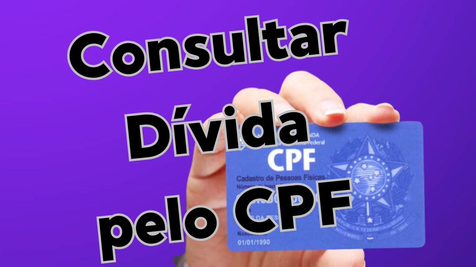 Como consultar dívida pelo CPF? Passo a Passo!