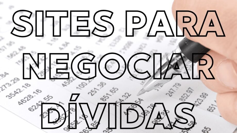 Sites para negociar dívidas, veja os 6 melhores…
