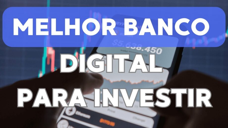 melhor banco digital para investir.