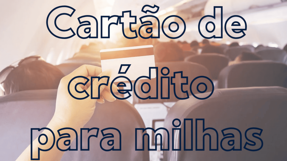 cartão de crédito para milhas