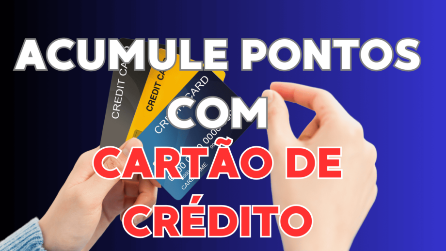 como ganhar pontos com cartão de crédito