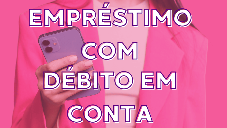 Empréstimo com débito em conta: Onde fazer?