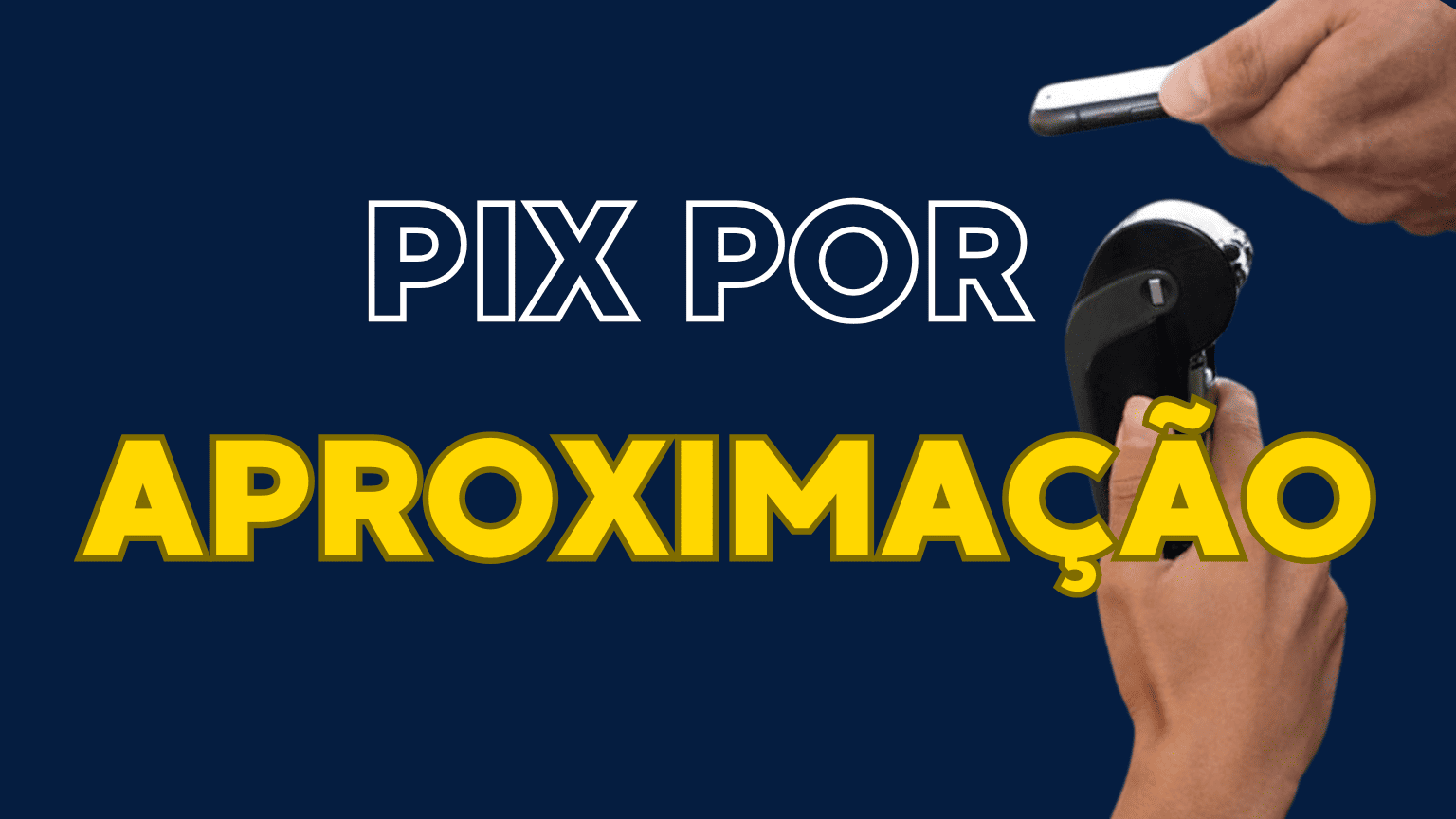 Veja como o Pix por aproximação funciona!