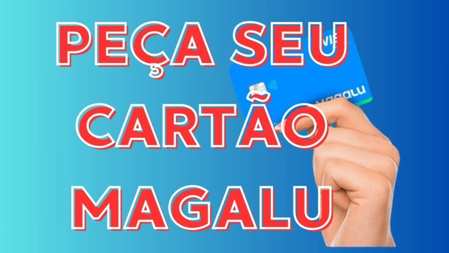 Como pedir cartão Magalu