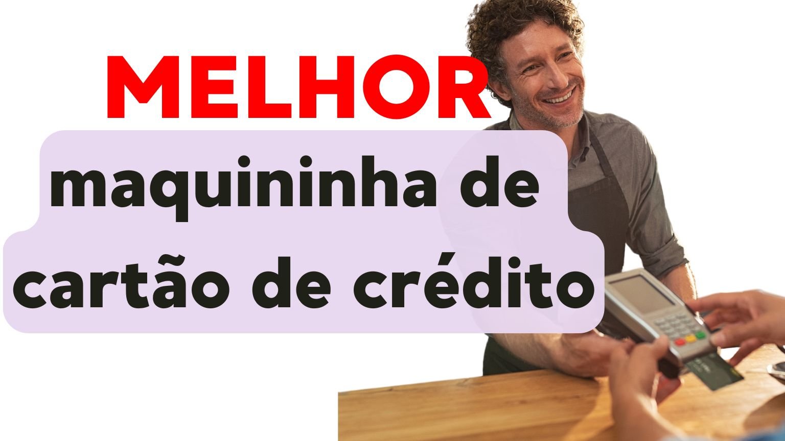 Qual a melhor maquininha de cartão de crédito?