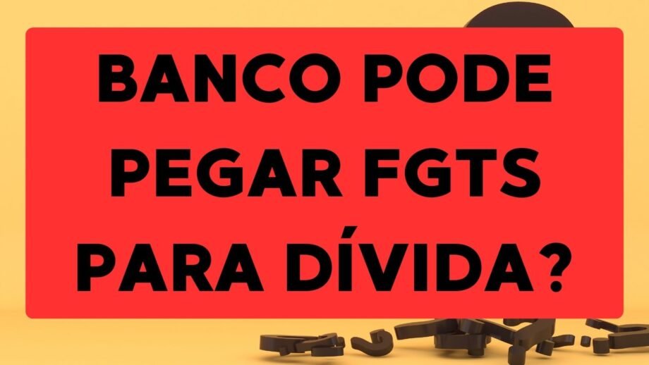 banco pode pegar FGTS para dívida