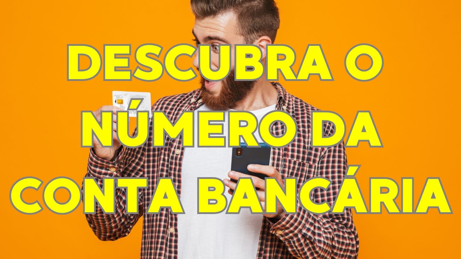 Número da conta bancária: O que é e como descobrir?