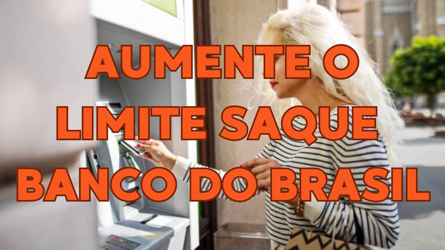 Qual limite de saque Banco do Brasil?